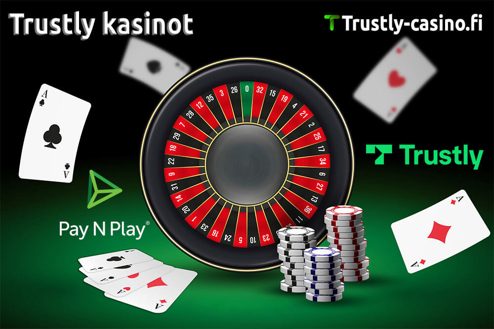 Trustly kasinot netissä